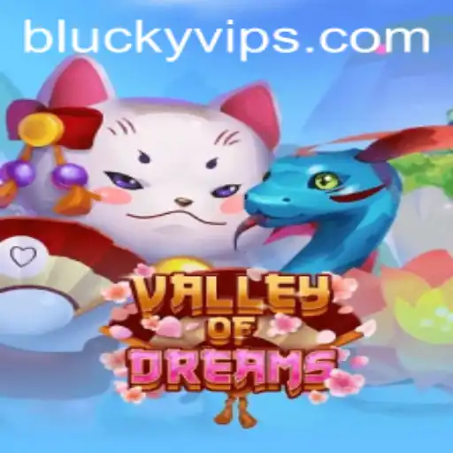 Valley of Dreams: Exploring the Enchanting World of Blucky